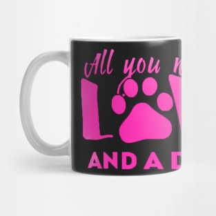 All you need is love and a dog shirt Mug